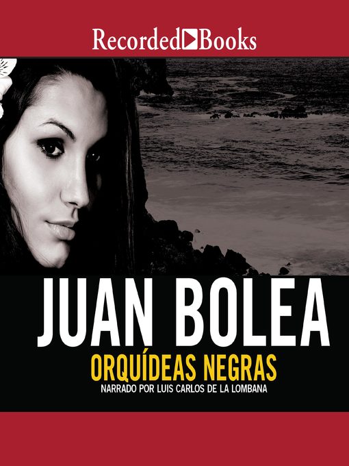Title details for Orquideas negras by Juan Bolea - Available